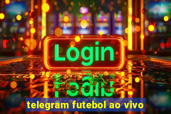 telegram futebol ao vivo